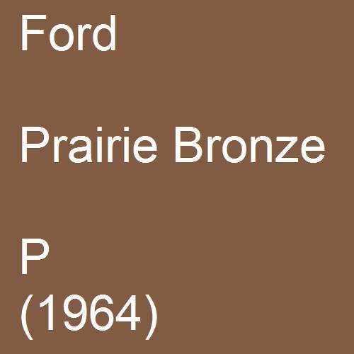 Ford, Prairie Bronze, P (1964).